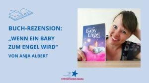 Read more about the article Buch-Rezension: „Wenn ein Baby zum Engel wird“ – von Anja Albert