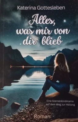 „Alles, was mir von dir blieb“ – ein berührender Roman voller Trost, Mut und Kraft